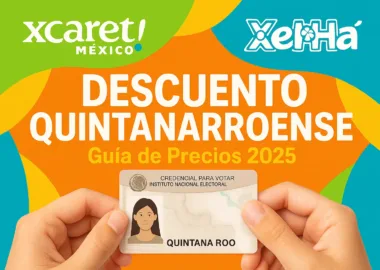 Guía de descuentos para quintanarroenses en parques Xcaret y Xel-Há 2025 con requisitos de ID.